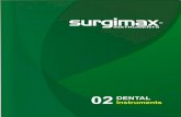 02 DENTAL Instruments - Surgimaxsurgimax.com.pk/dental.pdf · INSTRUMENTS R INSTRUMENTS R 2 WE SERVE TO SAVE LIVES P. O. Box # 822, Defense Road, Sialkot 51310-Pakistan Phone: +92