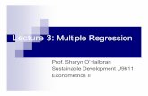 Lecture 3: Multiple Regression - Columbia Universityso33/SusDev/Lecture3.pdf · Lecture 3: Multiple Regression ... Important notes about interpretation of β’s ... We’ll just