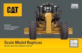 Scale Model Replicas 2016 - Diecast · PDF fileScale Model Replicas DIECAST MASTERS COMPANY LIMITED 2016 COLLECTION NEW THIS YEAR 1:50 Scale Cat® 18M3 Motor Grader, the first 18-foot-blade