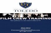 FILM CREW TRAINING - University of Toledo pathway to a new career in film & TV 2012-2013 CurriCulum UniversityOftOledOfilm.cOm 877-387-1112 FILM CREW TRAINING Dan noga CurriCulum DireCtor
