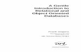 A Gentle Introduction to Relational and Object …fms27/db/tr-98-2.pdfA Gentle Introduction to Relational and Object Oriented Databases ... find out about object oriented databases
