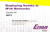 Deploying Samba in IPv6 Networks - · PDF fileDeploying Samba in IPv6 Networks Dr David Holder ... Use global addresses for production 4. ... On Windows use GUI or command line (netsh)