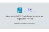 CII – Registration process - i3. · PDF filefor i3 2017. •Applicants/Users are advised to use high internet network connectivity while filling-up the application form. ... Test