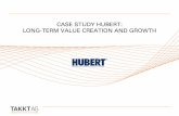 CASE STUDY HUBERT: LONG-TERM VALUE · PDF fileBart Kohler continued at the top of Hubert until the end of 2016 when he left the day-to-day business ... Case Study Hubert: Long-term