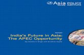 India’s Future in Asia: The APEC Opportunityasiasociety.org/files/ASPI_APEC_fullreport_online.pdf3 | ASIA SOCIETY POLICY INSTITUTE INDIA’S FUTURE IN ASIA: THE APEC OPPORTUNITY
