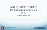 ASTRO REFRESHER Pediatric Malignancies Malignancies 2013 ... Review for Management of Pediatric Malignancies ... Permanent vision loss & endocrine deficits if chemo is