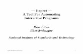 Expect — A Tool For Automating Interactive Programs · PDF fileA Tool For Automating Interactive Programs Don Libes ... • A tool for automating interactive programs • tip, telnet,
