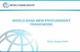 WORLD BANK NEW PROCUREMENT FRAMEWORKpubdocs.worldbank.org/en/239971472537996154/083116-world-bank... · • New procurement framework ... Nine different languages (Arabic, Bahasa