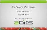 The Apache Web Server - 2bits.com · PDF fileThe Apache Web Server Khalid Baheyeldin ... Free/Open Source Software ... – Less hardware and software required