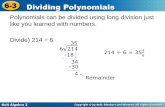6-3 Dividing Polynomials - Belton ISD / · PDF filePolynomial (–y2 3+ 2y ... 6-3 Dividing Polynomials Notice that y times 2y2 is 2y3. Write 2y2 3above 2y . Step 3 Divide. ... 2 3
