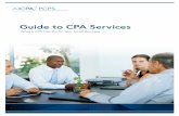 Guide to CPA Services -  · PDF filemanagement · sales tax ... a CPA can educate you about year-round planning, tax-season ... employees and make decisions about benefits,
