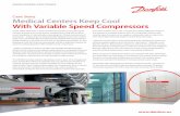 Medical Centers Keep Cool With Variable Speed Compressorsfiles.danfoss.com/technicalinfo/dila/17/MedicalCenterCaseStudy... · systems employing Danfoss VSH variable-speed compressors.