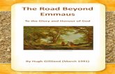 The Road Beyond Emmaus - believersfellowship.co.uk Hughs - Road beyond...The Road Beyond Emmaus ... Or hear chords of sweetness ... For their anointing was My Holy Ghost sent To carry