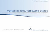 VOTING IN 2008: TEN SWING STATES - Naked Politics ...miamiherald.typepad.com/nakedpolitics/files/VotingIn2008...VOTiNG IN 2008: TEN SWING STATES / A REPORT FROM THE COMMON CAUSE EDUCATION