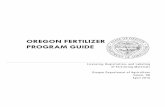 OregOn Fertilizer PrOgram guide Fertilizer PrOgram guide Licensing, Registration, and Labeling of Fertilizing Materials Oregon Department of Agriculture Salem, OR April 2016