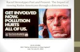 Racial Stereotypes Past and Present: The Impact of … Impact of... · Racial Stereotypes Past and Present: The Impact of viewing Native Americans through a distorted lens. ... the