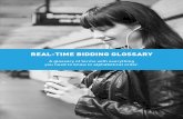 A glossary of terms with everything you need to know in ... · PDF fileREAL-TIME BIDDING GLOSSARY A glossary of terms with everything you need to know in alphabetical order
