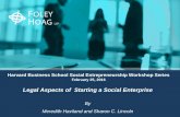 Legal Aspects of Starting a Social Enterprise - hbs. · PDF fileHarvard Business School Social Entrepreneurship Workshop Series February 25, 2016 Legal Aspects of Starting a Social