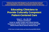 Educating Clinicians to Provide Culturally Competent … Clinicians to Provide Culturally Competent Patient-Centered Care Robert C. Like, MD, MS Professor and Director Center for Healthy