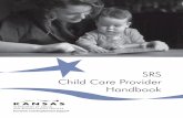 SRS Child Care Provider Handbook - Content Server Toccontent.dcf.ks.gov/ees/KEESM/Appendix/C-10 ES-1655 Child Care...from families using SRS child care subsidy. $ Develop and use a