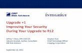 Upgrade Security in Your Oracle R12 Upgrade - Integrigy1_Improving_Your_Security... · Evaluate ‘key’ controls to reduce audit scope, cost ... Oracle R12 Upgrade Keywords: AppSentry,
