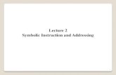 Lecture 2 Symbolic Instruction and Addressing Registers: AX, BX, CX, DX • These four registers, in addition to being general-purpose registers, also perform special functions. •The
