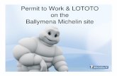 Permit to Work & LOTOTO on the Ballymena Michelin site Pres Septl 2012.pdf · • Over view of our LOTOTO system. • The application of Permit To Work and LOTOTO on the Ballymena