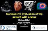 Noninvasive evaluation of the patient with angina evaluation of the patient with angina Michael Hall Division of Cardiology University of Mississippi Medical Center No disclosures