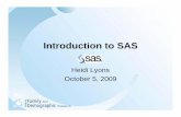 Introduction to SAS - Bowling Green State University · PDF fileIntroduction to SAS Heidi Lyons October 5, 2009. Why SAS? • Often better with very large datasets and memory. •