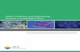 Green Chemistry and Engineering: Towards a Sustainable Future · PDF fileGreen Chemistry and Engineering: Towards a Sustainable Future A white paper reporting on the green chemistry