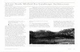 A Case Study Method For Landscape Architects.A Case Study Method For Landscape Architecture Mark Francis Mark Francis, FASLA, is professor and past chair of landscape architecture