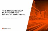 THE MODERN DATA PLATFORM FOR ORACLE® … MODERN DATA PLATFORM FOR ORACLE® ANALYTICS Power big-data initiatives, concurrent workloads, and ad-hoc analysis like never before
