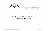 School Bus Driver Handbook - Sun West School · PDF file · 2014-05-08AP 413 Employee Conflict Resolution and Grievance ... A complete check of the entire bus shall be completed at