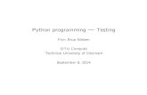 Python programming | testing Overview Testing frameworks: unittest, nose, py.test, doctest Coverage Testing of numerical computations GUI testing Web testing Test-driven development