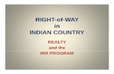 RIGHT-of-WAY in INDIAN COUNTRYINDIAN · PDF fileRIGHT-of-WAY in INDIAN COUNTRYINDIAN COUNTRY ... General Allotment Act of 1887General Allotment Act of 1887 were sold orwere ... Indian