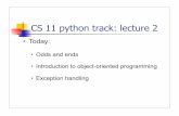 python lecture 2courses.cms.caltech.edu/.../python/lectures/python_lecture_2.pdf · CS 11 python track: lecture 2 • Today: • Odds and ends • Introduction to object-oriented