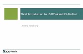 Short Introduction to LS-DYNA and LS-PrePost Introduction to LS-DYNA and LS-PrePost Jimmy Forsberg . ... Keyword User’s manual ... *DATABASE_GLSTAT