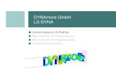 DYNAmore GmbH LS-DYNA - Beuth kleinsch/Expl_FEM/2014...1 DYNAmore GmbH LS-DYNA Current status of LS-PrePost New Features for Preprocessing New Features for Postprocessing Ongoing Developments