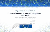 Opinion 4/2015 - European Data Protection Supervisoredps.europa.eu/.../publication/15-09-11_data_ethics_en.pdfOpinion 4/2015 Towards a new digital ethics Data, dignity and technology