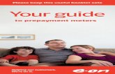Please keep this useful booklet safe Your guide - E.ON UK/media/PDFs/For-your... · credit meter Many people think that prepayment ... Your meter will collect the value of energy