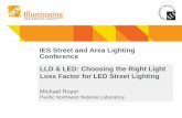 LLD & LED: Choosing the Right Light Loss Factor for LED ...energy.gov/sites/prod/files/2014/10/f18/royer_salc2014.pdf · IES Street and Area Lighting Conference LLD & LED: Choosing