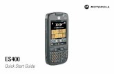 ES400 Quick Start Guide [English] (P/N 72-134310-01 Rev. A) · PDF file4 Features The ES400 offers the following features: MotorolaHomeScreen The Motorola Home Screen provides faster