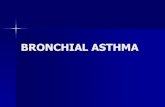 BRONCHIAL ASTHMA - Tantamed.tanta.edu.eg/Chest/files/bronchial asthma.pdf · drugs used in bronchial asthma: 1- Bronchodilators: A- Sympathomimetic drugs ... Management of acute exacerbation