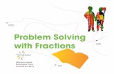 Problem Solving with Fractions - Schedschd.ws/hosted_files/cmcsouth2014/b1/CGI Fractions Presentation.pdf · Problem Solving with Fractions UCLA CGI CMC Shernice Lazare Rosangela