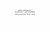Abraham, father of faith Genesis 12-22 - Chatswood Baptist 12-22... · Journey of faith Genesis 11:27-12:9 Introduction ... chapter 11 we read of how the journey began for Abraham