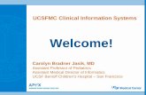 Welcome! [meded.ucsf.edu] - UCSF Medical Education · PDF fileWelcome! Carolyn Bradner Jasik, MD . Assistant Professor of Pediatrics . Assistant Medical Director of Informatics . UCSF