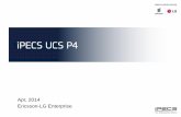 iPECS UCS P4 · PDF fileiPECS UCS P4 Apr, 2014 Ericsson-LG Enterprise . ... – Inviting others by drag & drop ... 3G/4G call PSTN call