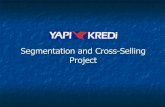 Segmentation and Cross-Selling Project - · PDF fileProject Objectives! Have a complete CRM process! Provide a clear understanding of the customer base! ... Segmentation and Cross-Selling