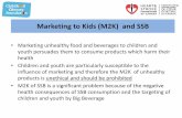 Marketing to Kids (M2K) and SSB - Healthy Weights For …childhoodobesityfoundation.ca/wp-content/uploads/2015/02/Sugary...• “Sprite has always shunned advertising clichés, choosing