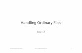 Handling Ordinary Files - Sushant's Technical Articles ... · PDF fileHandling Ordinary Files ... •For small files this is often easier than using vi, ... •It will first write
